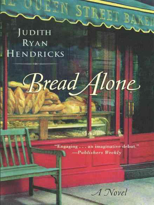 Title details for Bread Alone by Judith R. Hendricks - Available